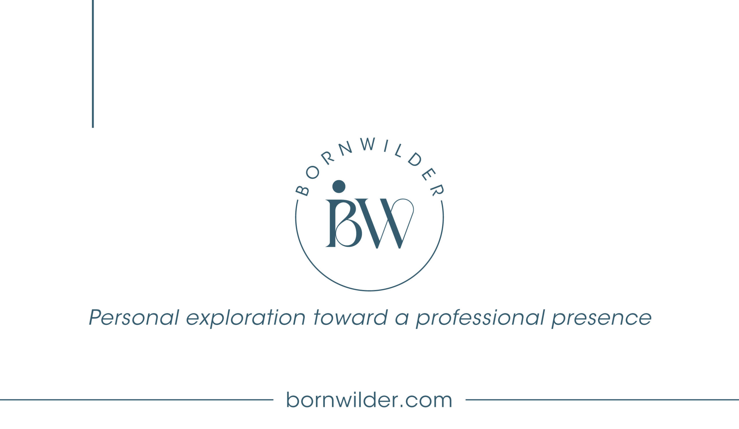 BornWilder: Personal exploration toward a professional presence